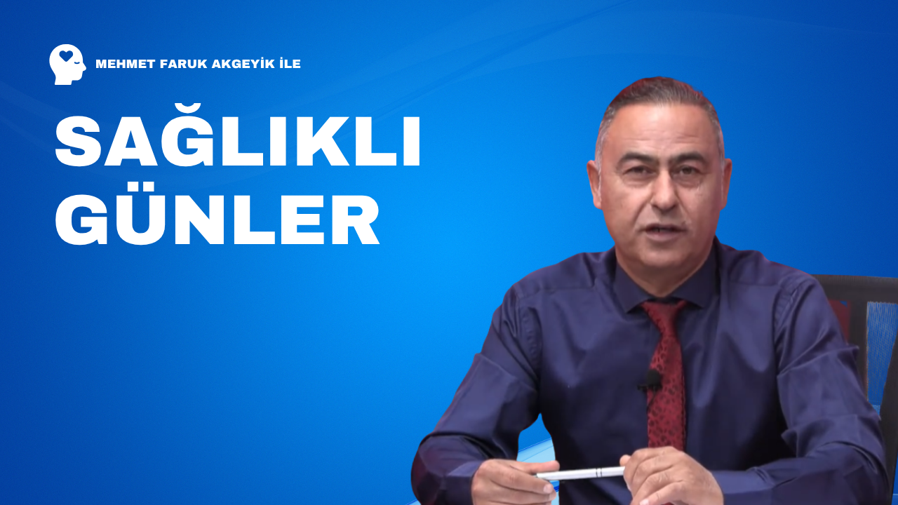 SAĞLIKLI GÜNLER